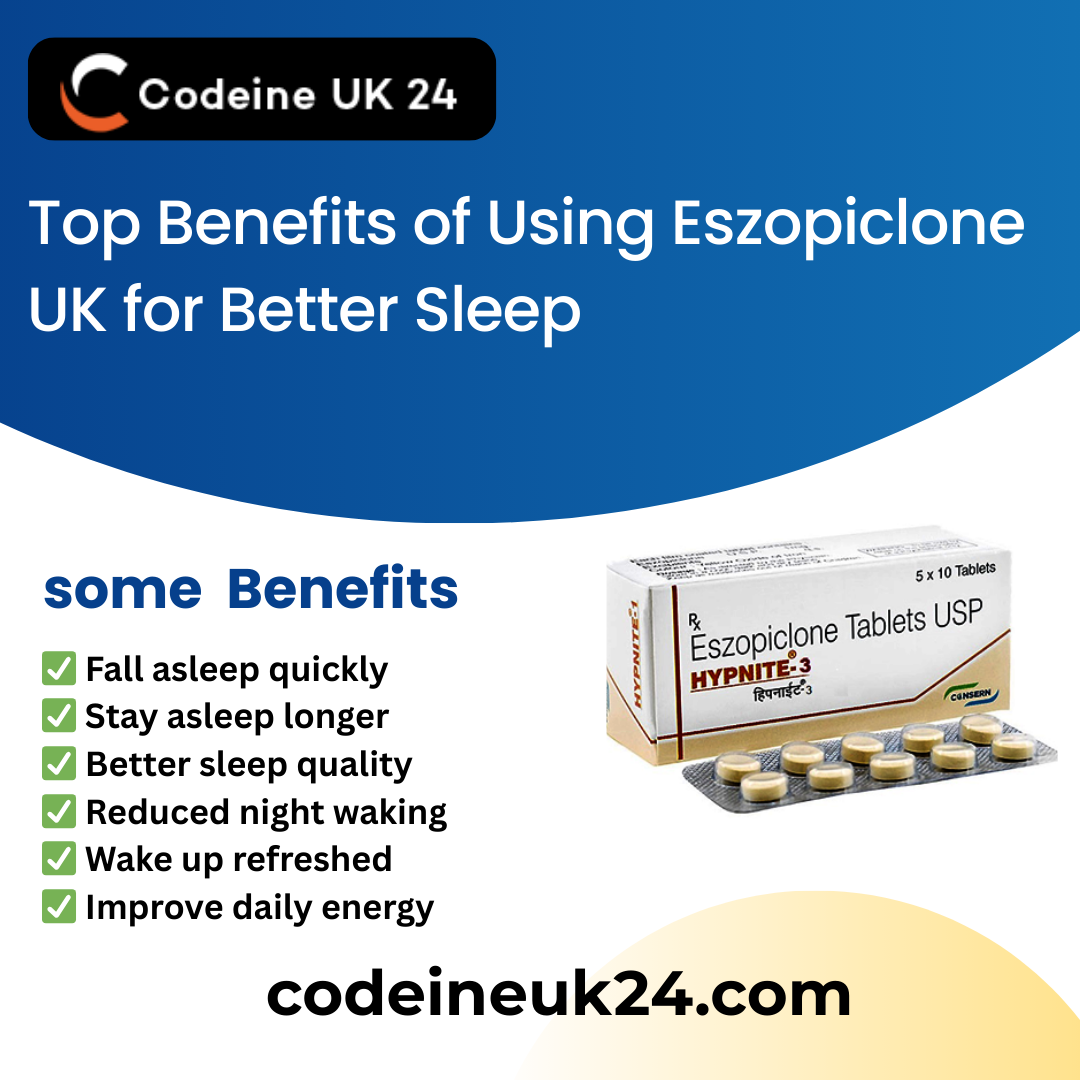 Top Benefits of Using Eszopiclone UK for Better Sleep