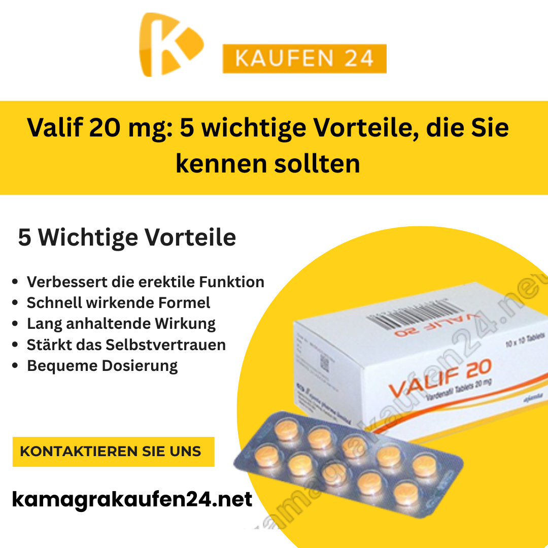 Valif 20 mg: 5 wichtige Vorteile, die Sie kennen sollten
