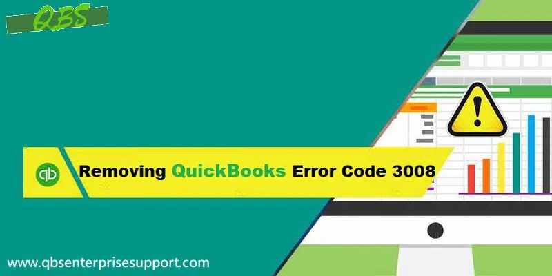 How to Resolve QuickBooks Error 3008 Instantly