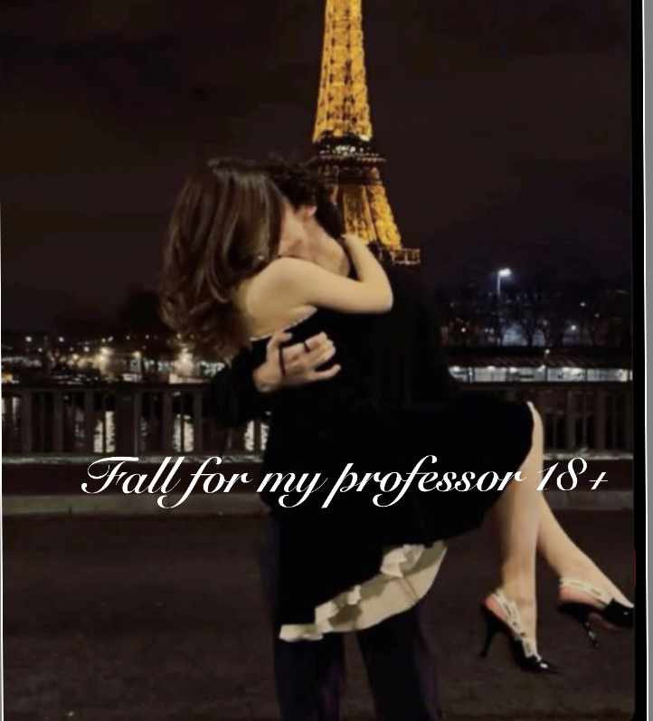 Fall for my professor 18+