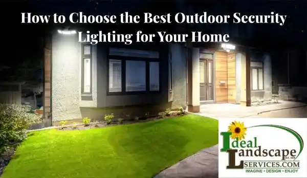 Best Outdoor Security Lighting for Your Home