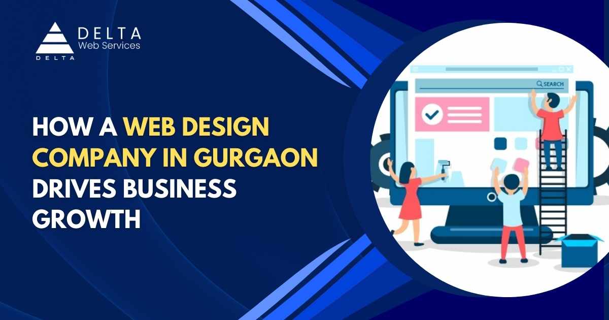 How a Web Design Company in Gurgaon Drives Business Growth