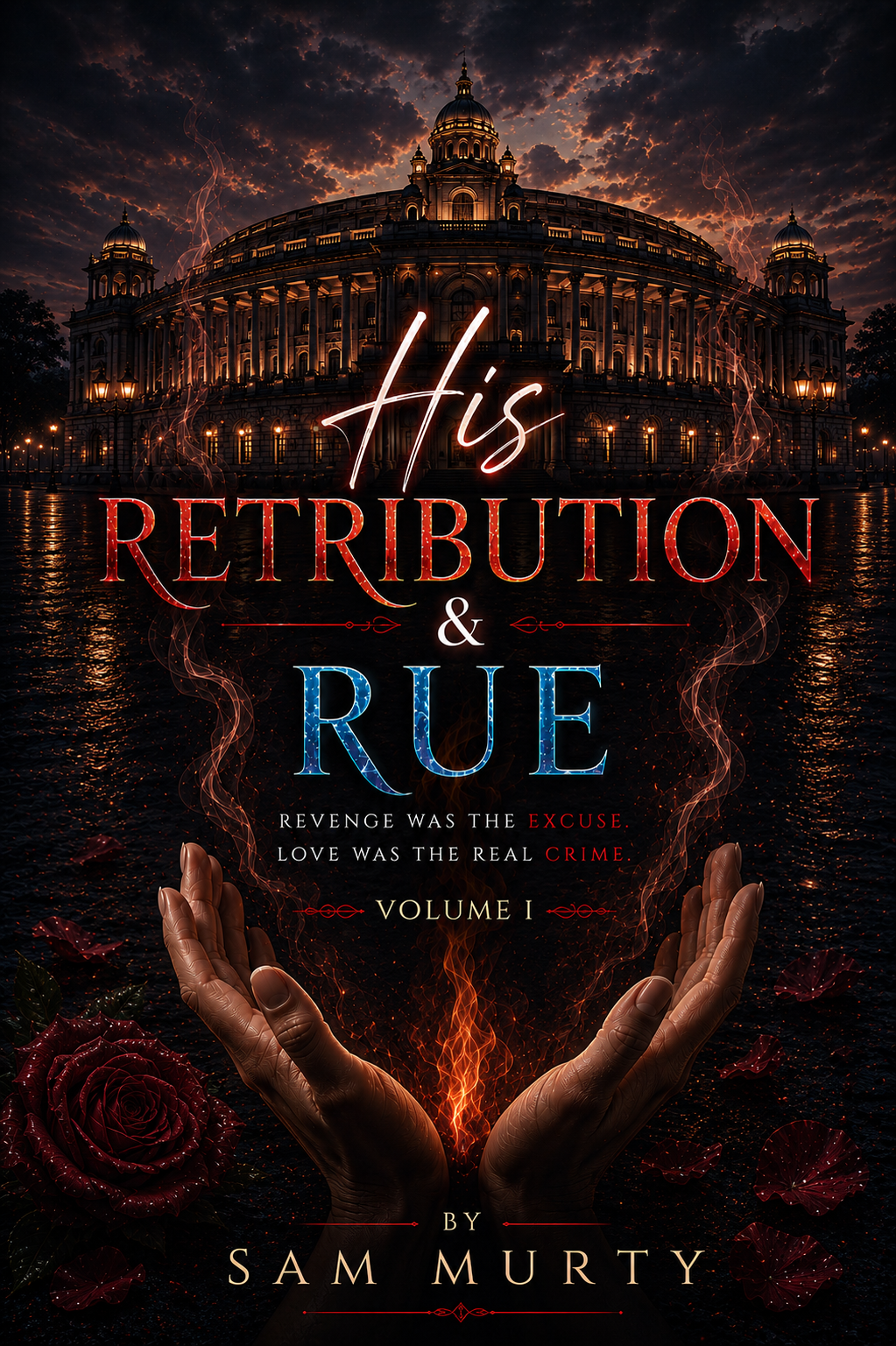 His Retribution & Rue - Volume I