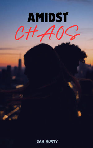 Amidst Chaos