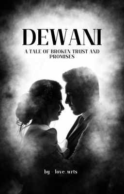 DEWANI - A Tale of Broken Trust and Promises