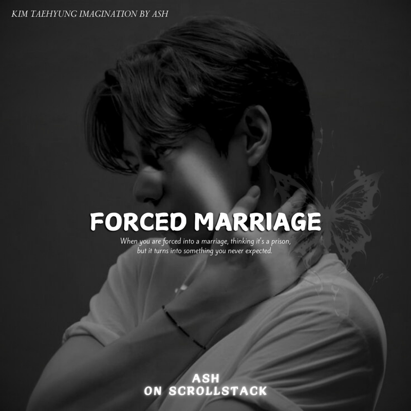 FORCED MARRIAGE || KTH