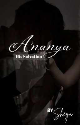 Ananya: His salvation