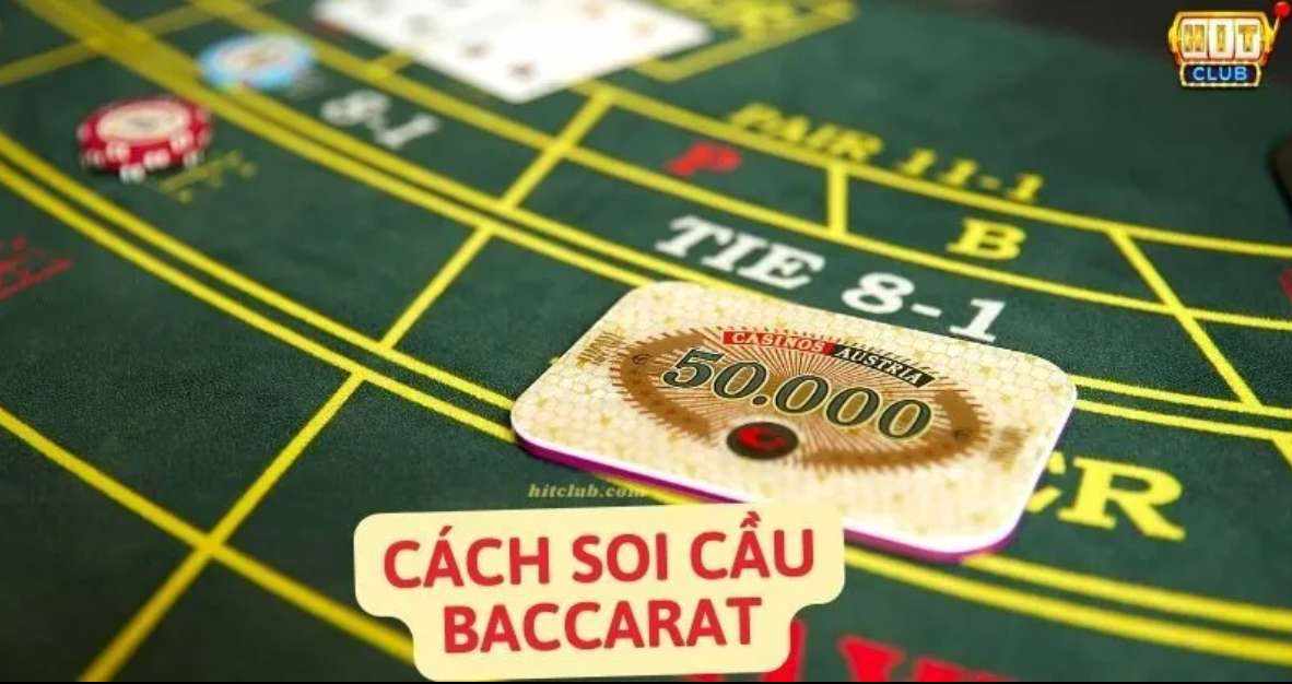 Cách Soi Cầu Baccarat Chuẩn Xác Nhất | Bí Kíp Thắng Lớn Hit Club