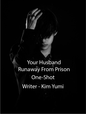 Your Husband Runaway From Prison (1)