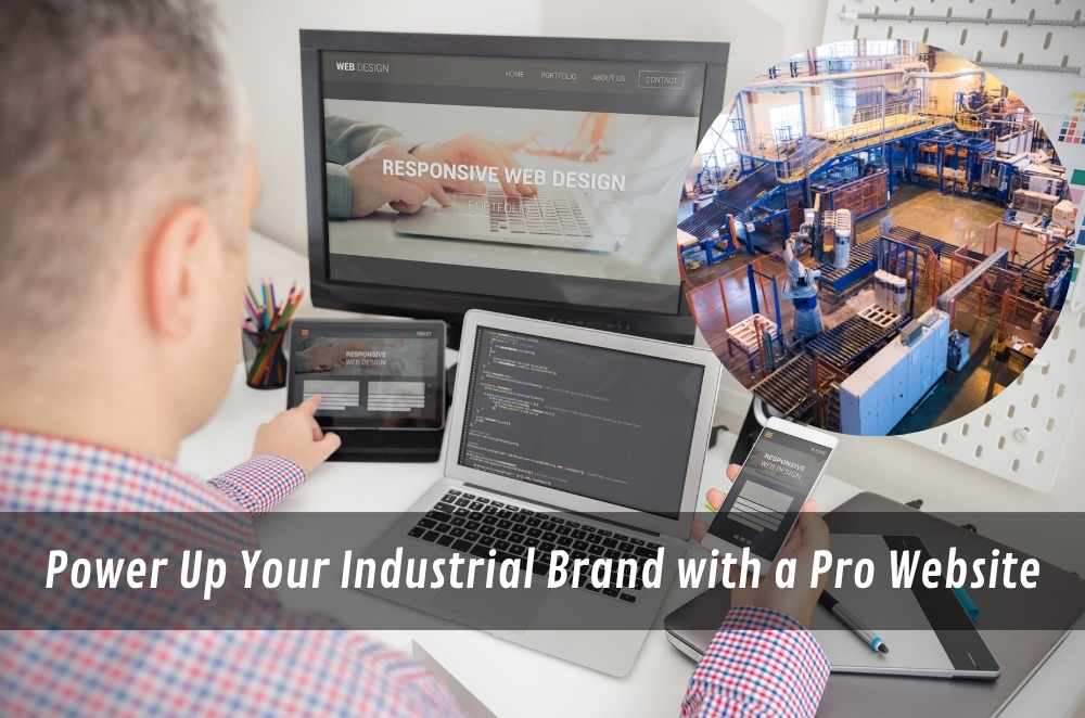 Power Up Your Industrial Brand with a Pro Website
