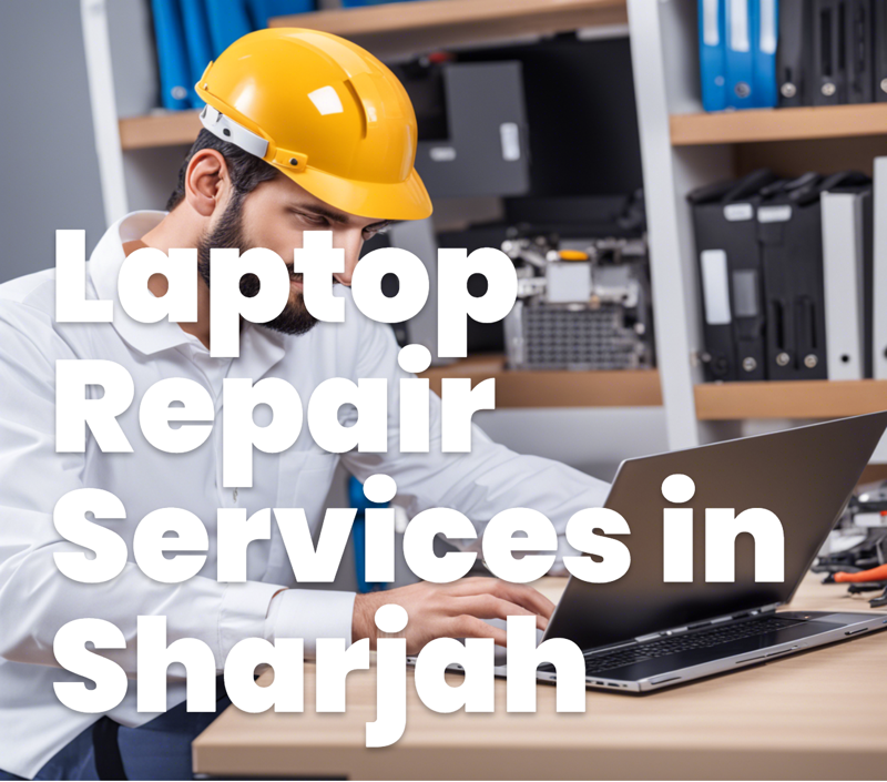 Laptop Repair Services in Sharjah