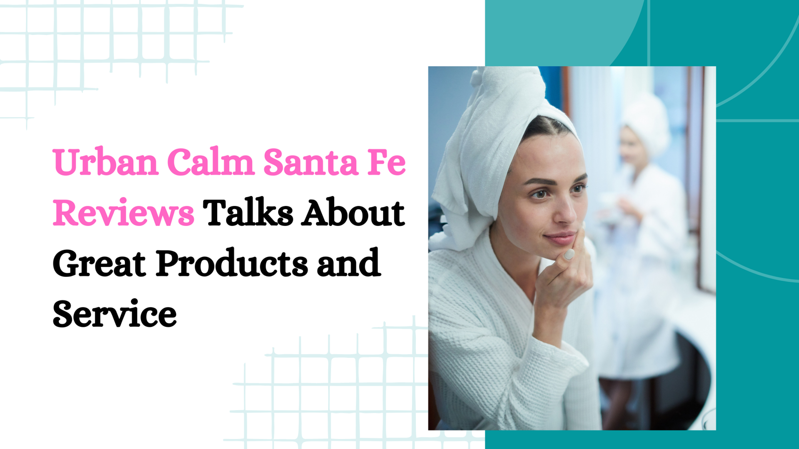 Urban Calm Santa Fe Reviews Talks About Great Products and Service