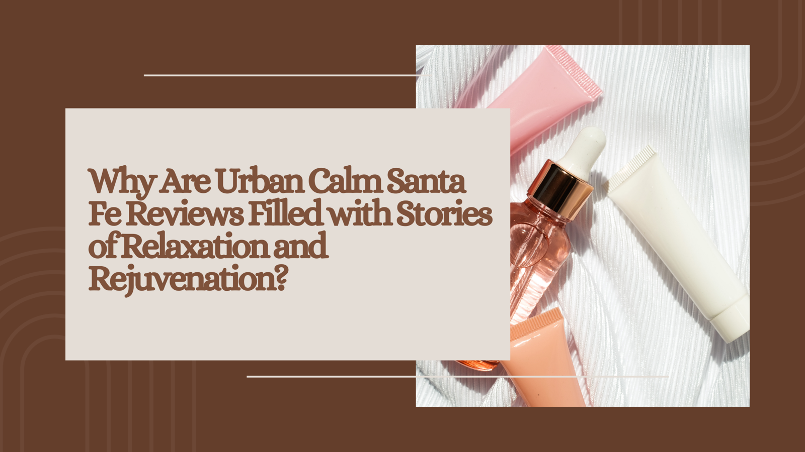 Why Are Urban Calm Santa Fe Reviews Filled with Stories of Relaxation and Rejuvenation?
