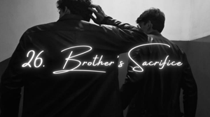 🌸26. 𝑩𝒓𝒐𝒕𝒉𝒆𝒓'𝒔 𝑺𝒂𝒄𝒓𝒊𝒇𝒊𝒄𝒆 🌸