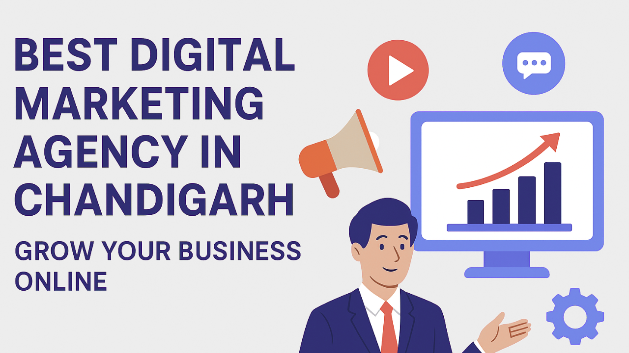 Best Digital Marketing Agency in Chandigarh – Grow Your Business Online