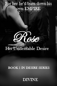 Rose : His Undeniable Desire |18+|