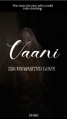 Vaani : His Unwanted Love|18+|