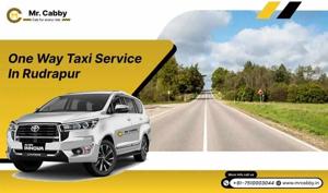 Top Benefits of Using One Way Taxi Service in Rudrapur for Intercity Travel - Mr. Cabby