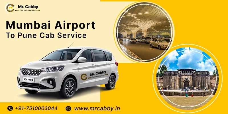 Mumbai Airport to Pune Cab Service for Comfortable City Transfers @MrCabby