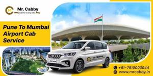 Pune to Mumbai Airport Cab Service – Reliable Taxi Options for Every Traveller @MrCabby