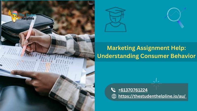 Marketing Assignment Help: Understanding Consumer Behavior