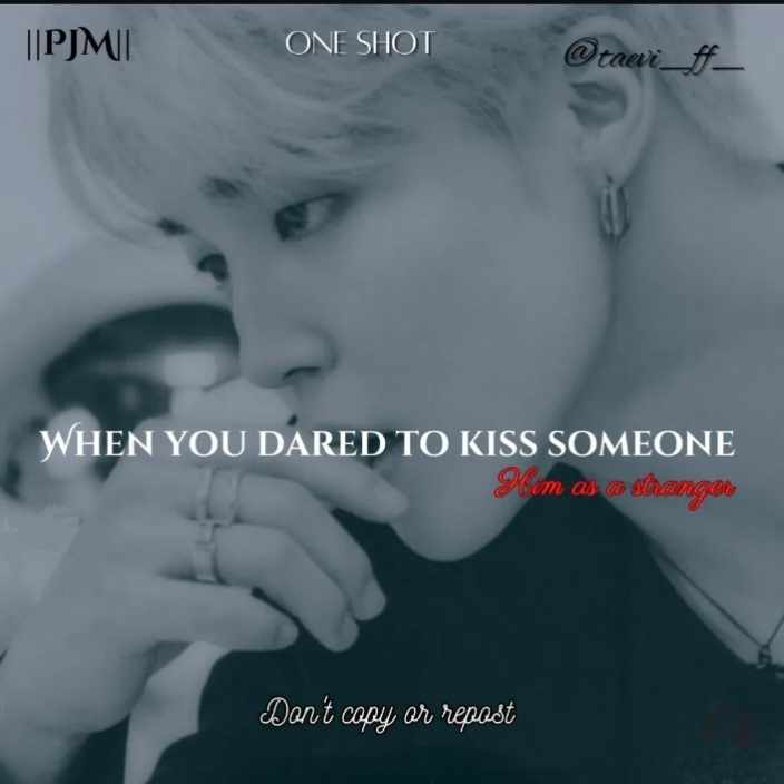 When you dared to kiss someone..