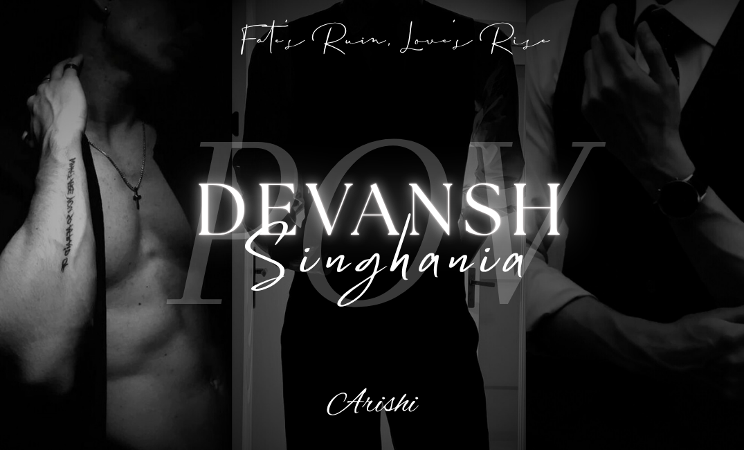 DEVANSH'S POV aesthetic