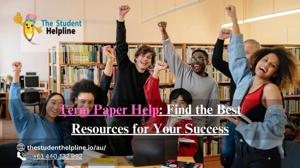 Comprehensive Term Paper Help: A Guide to Mastering Your Assignment