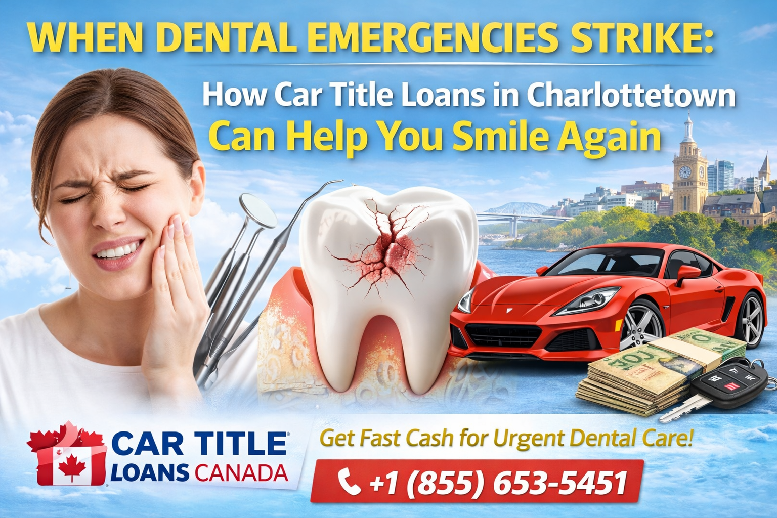 When Dental Emergencies Strike: How Car Title Loans in Charlottetown Can Help You Smile Agai