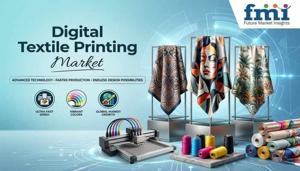 Digital Textile Printing Market Benefits from Shift Toward Flexible Manufacturing Models