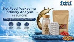 Europe Pet Food Packaging Industry Expands With Innovative Green Laminate Applications
