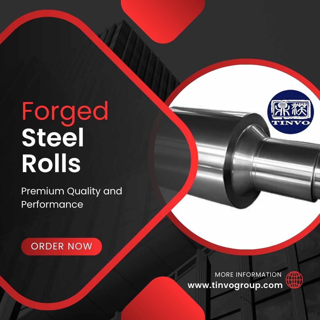 Forged Steel Rolls – Premium Quality and Performance