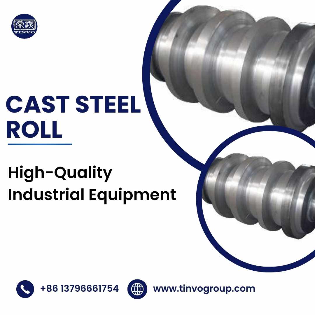 Cast Steel Roll – High-Quality Industrial Equipment