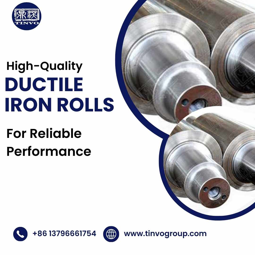High-Quality Ductile Iron Rolls for Reliable Performance – Tinvo