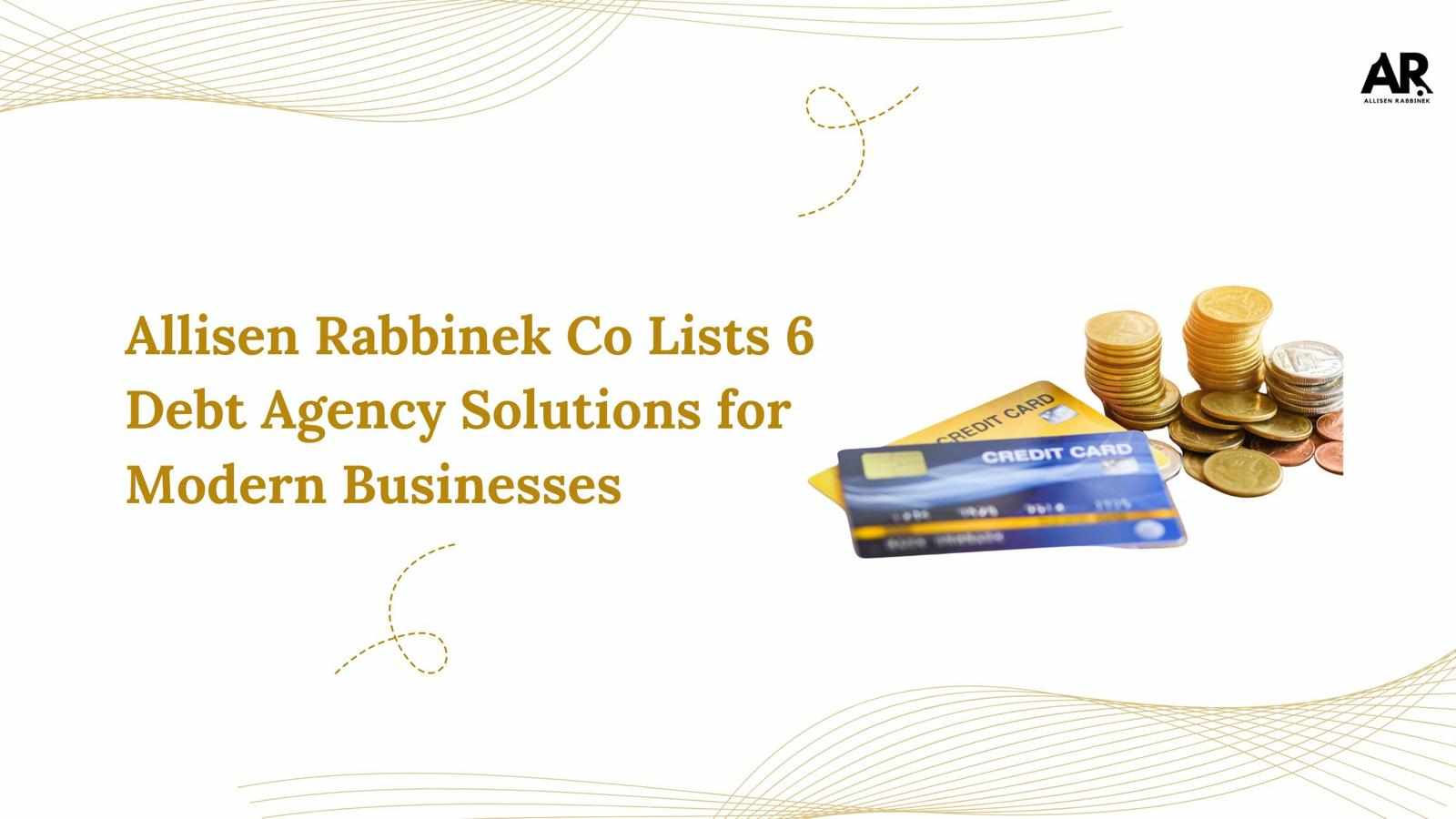 Allisen Rabbinek Co Lists 6 Debt Agency Solutions for Modern Businesses