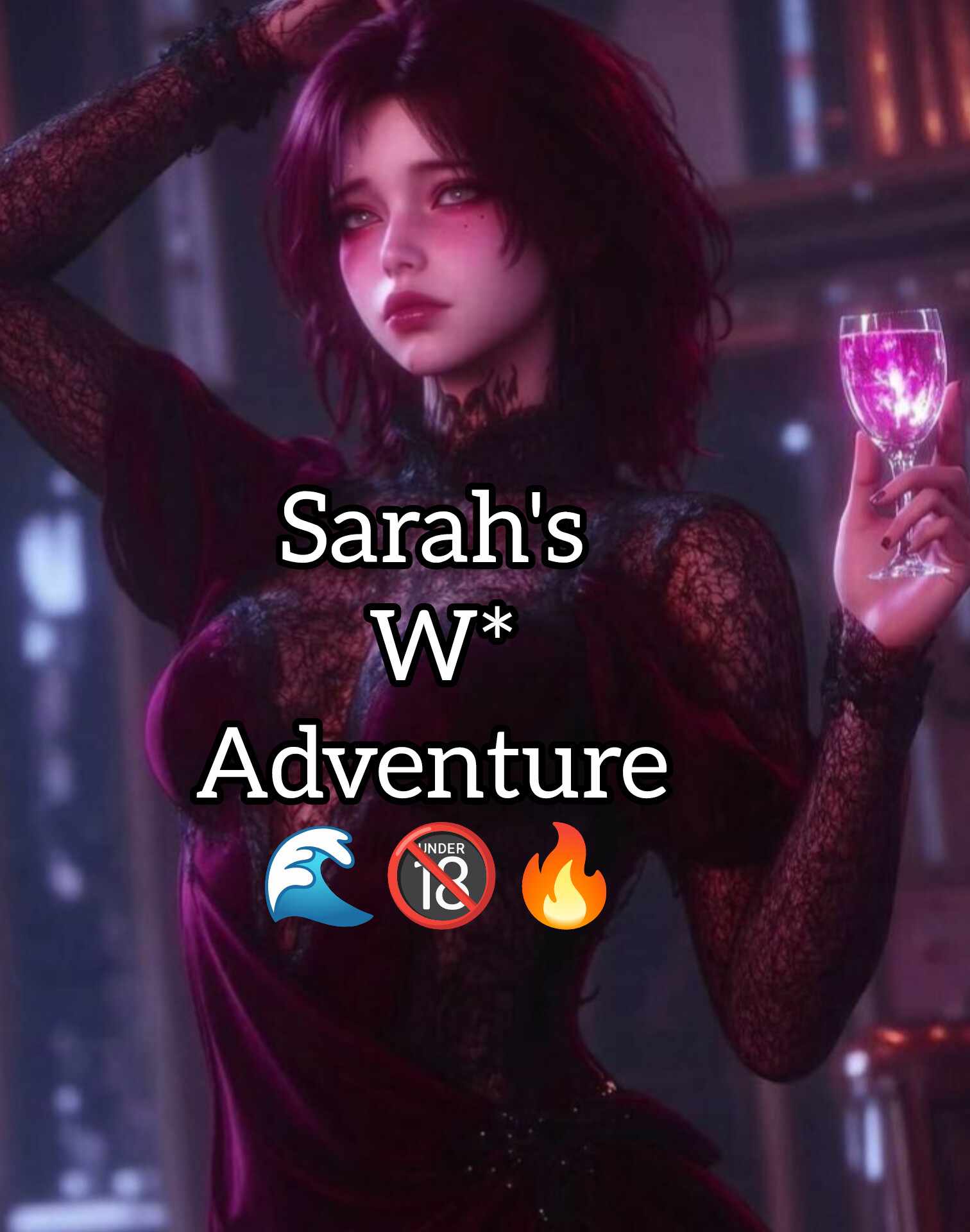 Sarah's W* Adventure 21+