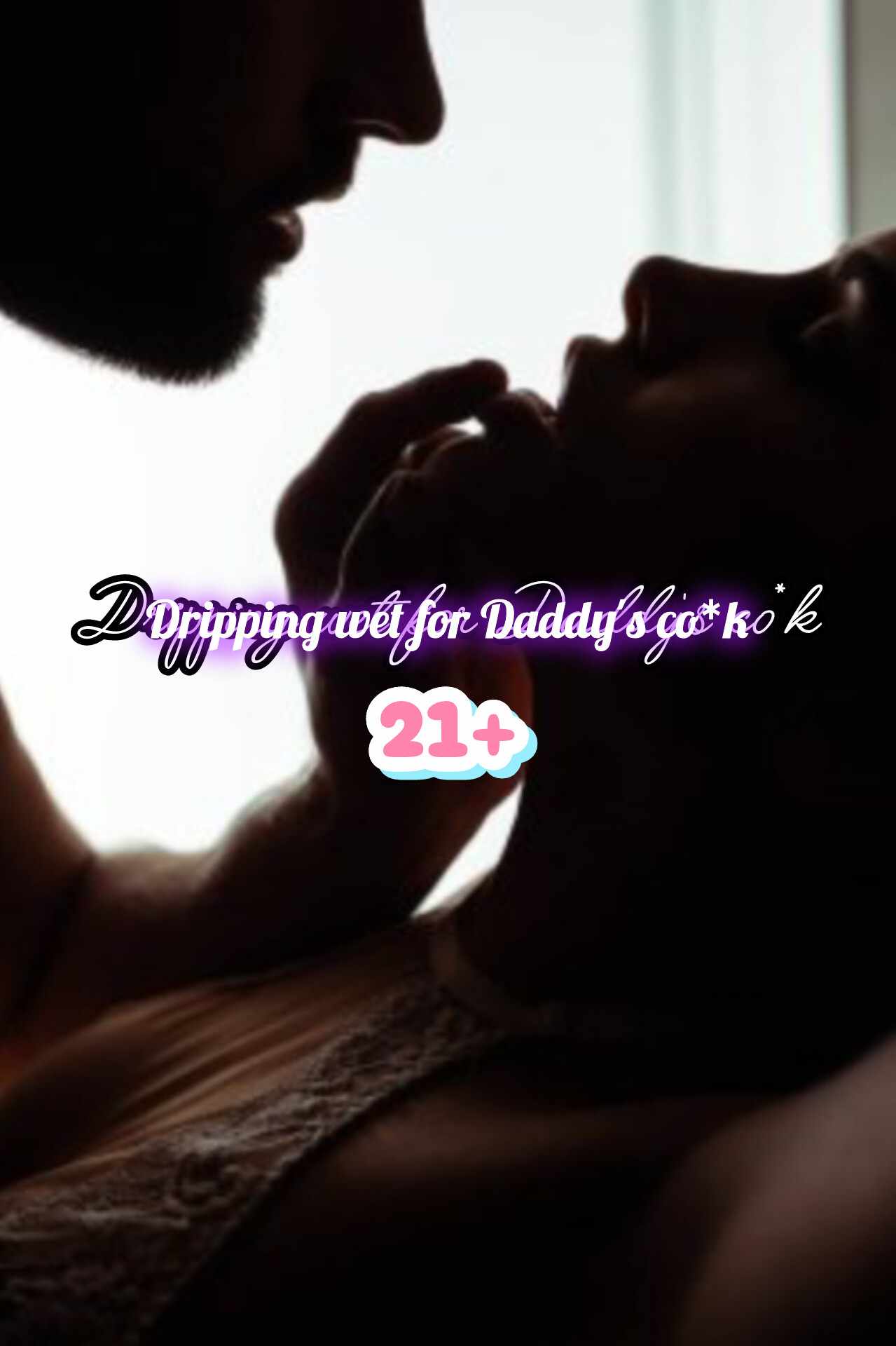 Dripping wet for Daddy's cock (21+)
