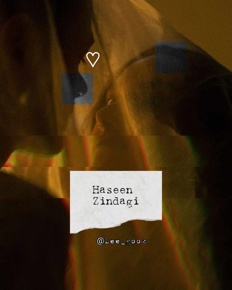 Haseen Zindagi💌