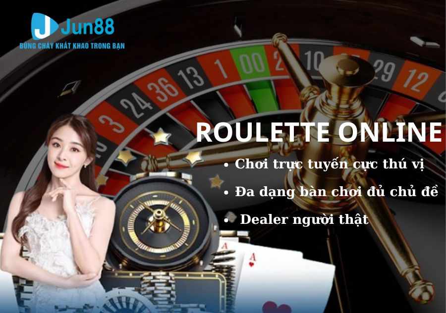 Roulette Online - Trải Nghiệm Đặt Cược Trực Tuyến Cực Thú Vị Tại JUN88