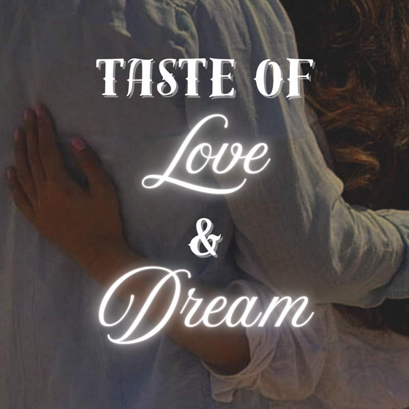 Taste of Love & Dream