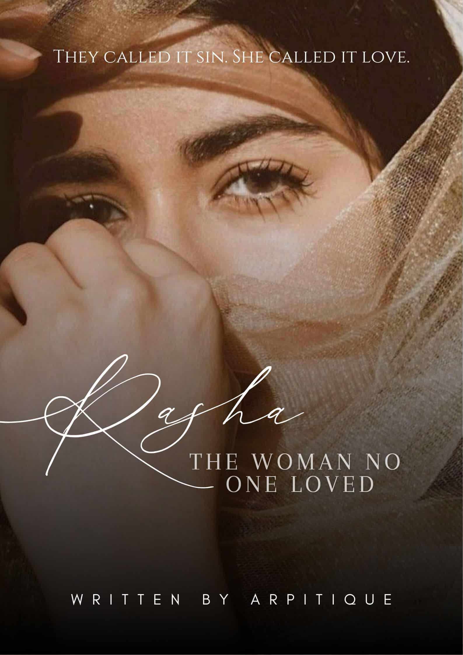 𝐑𝐚𝐬𝐡𝐚: 𝐓𝐡𝐞 𝐖𝐨𝐦𝐚𝐧 𝐍𝐨 𝐎𝐧𝐞 𝐋𝐨𝐯𝐞𝐝