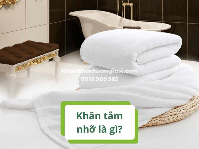 Khăn tắm nhỡ là gì? Kích thước và chất liệu PHỔ BIẾN