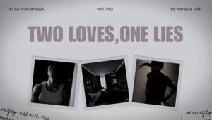 TWO LOVES,ONE LIES