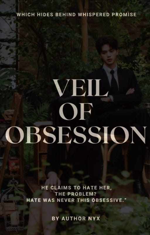 Veil Of Obsession: "Which hides behind whispered promise."