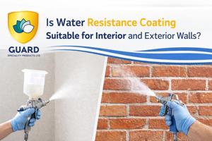 Is Water Resistance Coating Suitable for Interior and Exterior Walls?