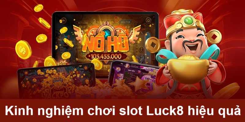 Slot Luck8 – Địa Chỉ Săn Hũ Xanh Chín & Thưởng Cao Top 1