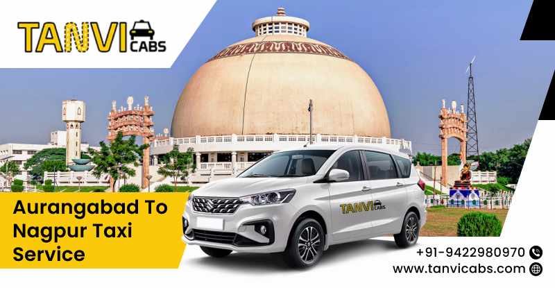 Best Aurangabad to Nagpur Taxi Service with Low Fares & Professional Drivers