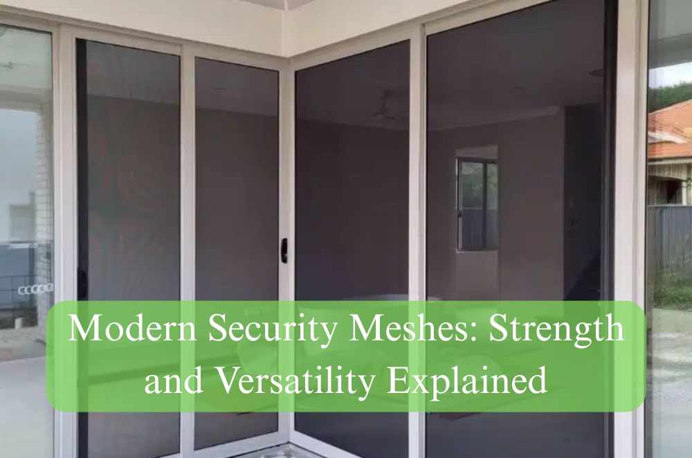 Modern Security Meshes: Strength and Versatility Explained