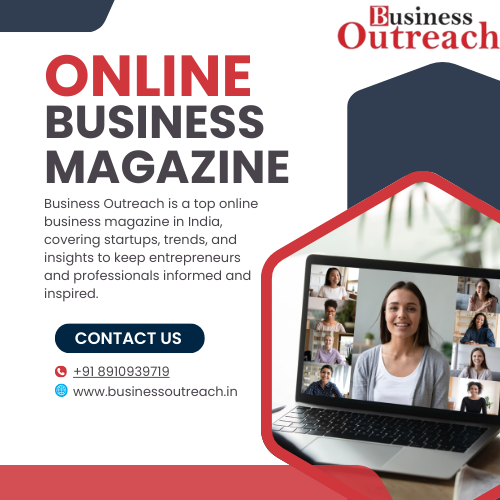 Business Outreach – India’s Leading Online Business Magazine