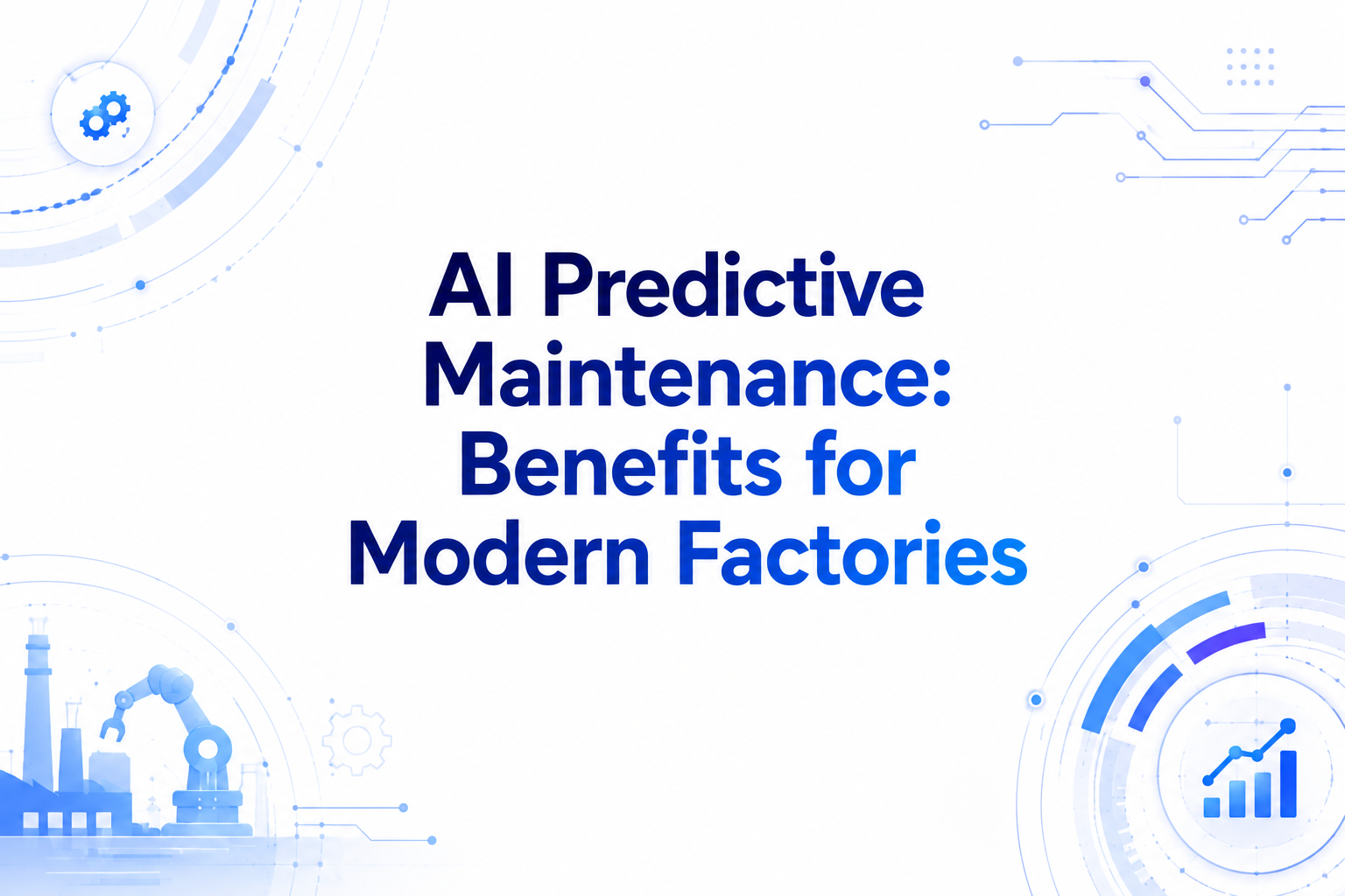 AI Predictive Maintenance: Benefits for Modern Factories